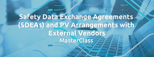 Safety Data Exchange Agreements (SDEAs) and PV Arrangements with External Vendors MasterClass
