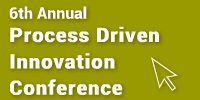 6th Annual Process Driven Innovation Conference, Boston (US)