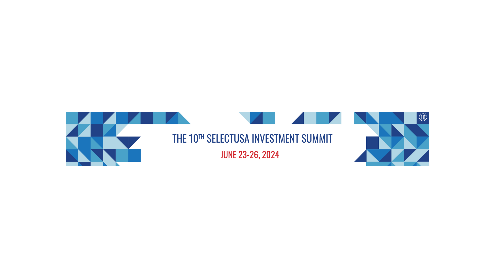 The 10th Select USA Investment Summit 2024
